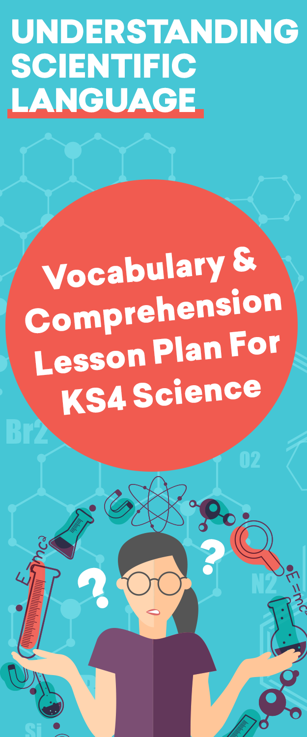 KS4 Science Lesson Plan – Improve Students’ Scientific Understanding by
